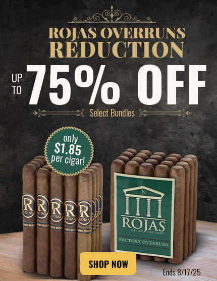 Rojas Overruns Bundles – Only $1.85 per Cigar