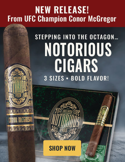 NEW AT FAMOUS: NOTORIOUS CIGARS FROM CONOR MCGREGOR!