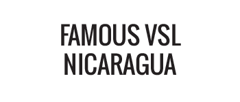 Famous VSL Nicaragua