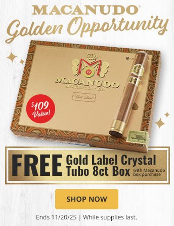 Macanudo’s Golden Opportunity: FREE Gold Label Crystal Box!
