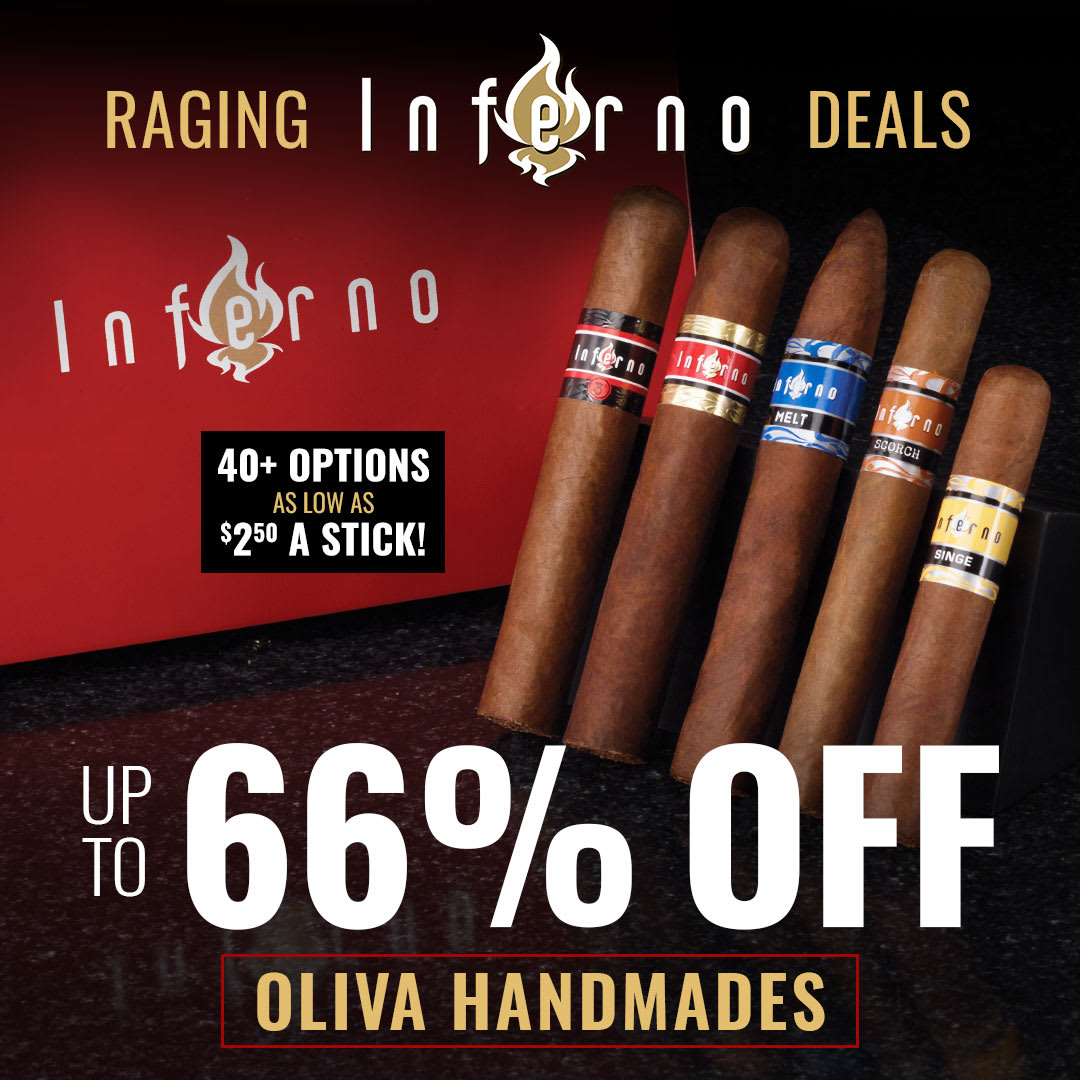 Stop, Drop, and Roll: up to 66% off Oliva Inferno boxes & 5-packs! Stop, Drop, and Roll: up to 66% off Oliva Inferno boxes & 5-packs!