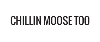 Chillin Moose Too