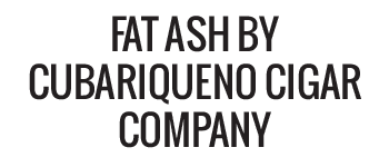 Fat Ash By Cubariqueno Cigar Company