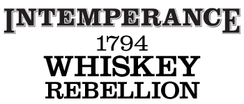 Intemperance Whiskey Rebellion 1794