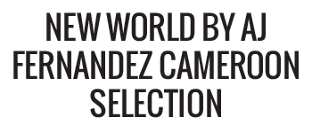 New World By AJ Fernandez Cameroon Selection
