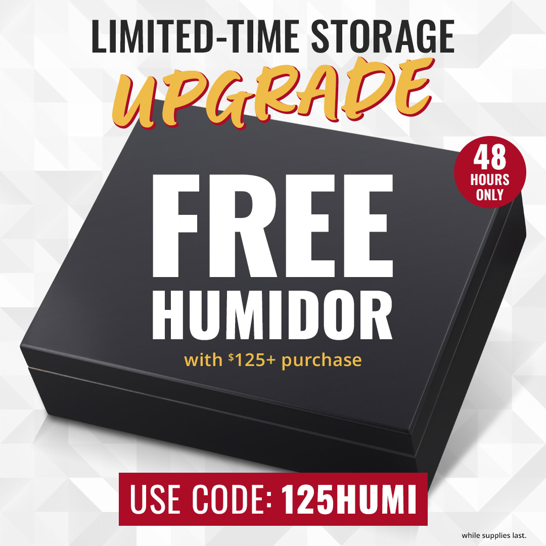 48 Hour Storage Upgrade: FREE HUMIDOR with code 125HUMI 48 Hour Storage Upgrade: FREE HUMIDOR with code 125HUMI